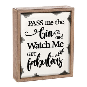 Old Enamel Style Plaque - Pass me the gin and watch me get fabulous