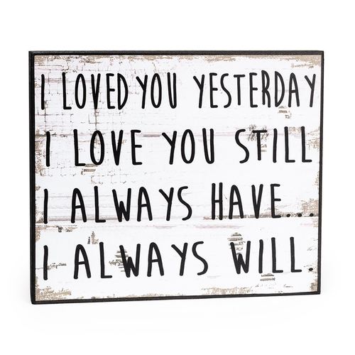 I loved you Yesterday Large sign