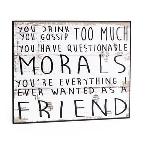 Friends drink too much, gossip too much slogan wall plaque