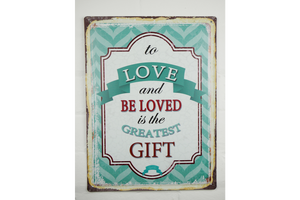 Metal wall sign - to love and be loved is the greatest gift
