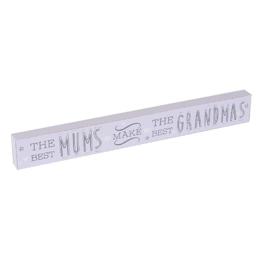 The Best Mums make the Best Grandmas Sign