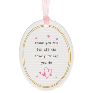 Thank you mum for all the lovely things you do ceramic hanging oval plaque