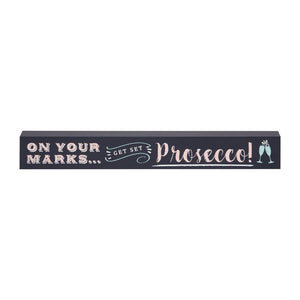 On your marks get set Prosecco plaque