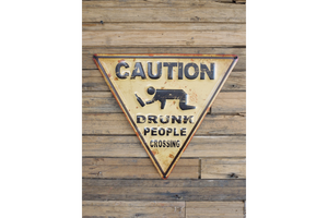 Comical metal wall sign - caution drunk people crossing