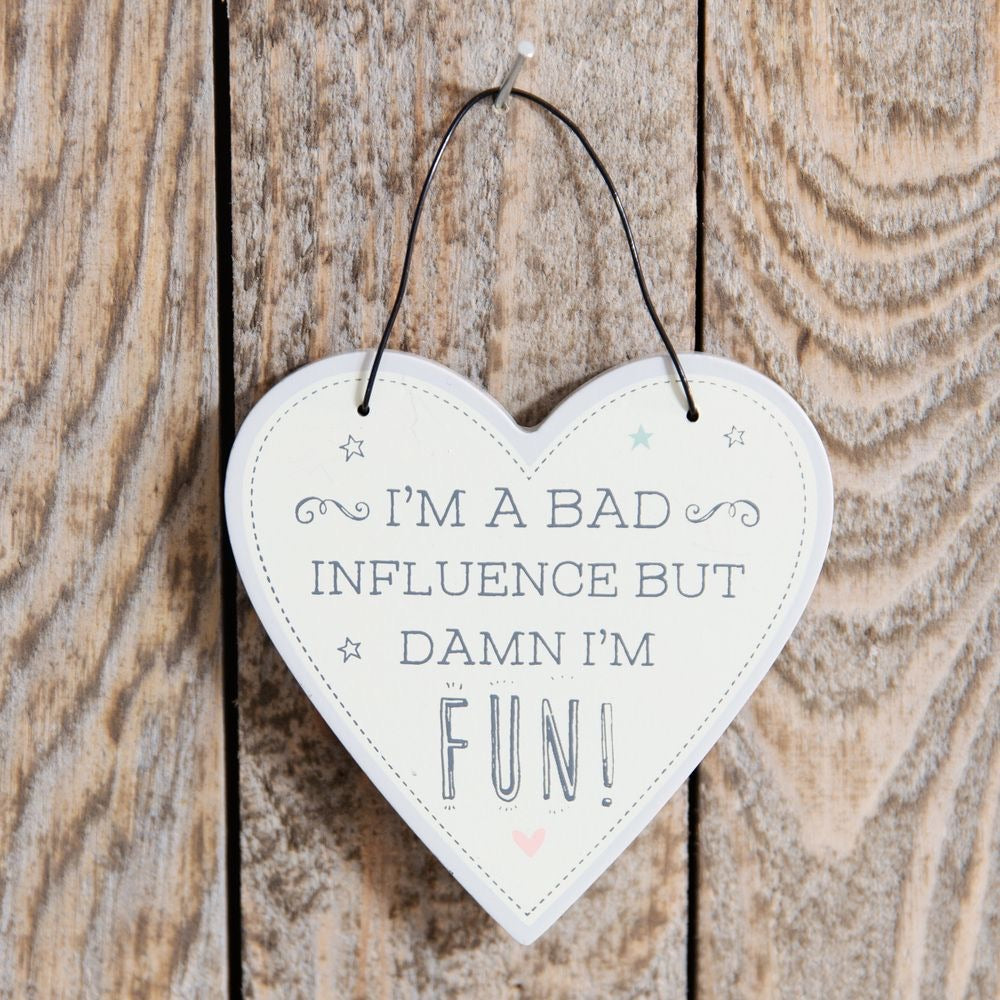 I’m a bad influence heart hanging plaque