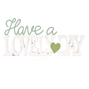 Have a lovely day - Mantel Plaque